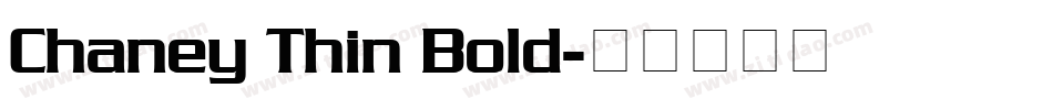 Chaney Thin Bold字体转换